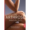 Das Arthrose-Selbsthilfe-Buch - Kay Bartrow