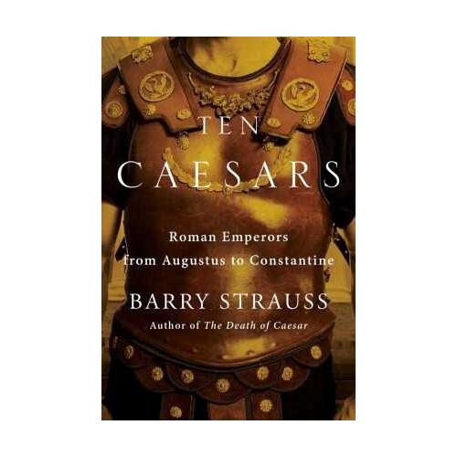 Ten Caesars – Barry Strauss