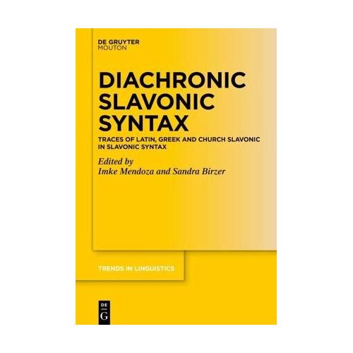 Diachronic Slavonic Syntax – Imke Herausgegeben:Mendoza, Sandra Birzer