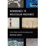 Membranes to Molecular Machines - Mathias Grote