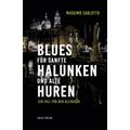 Blues für sanfte Halunken und alte Huren - Massimo Carlotto