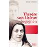 Therese von Lisieux begegnen - Anton Schmid