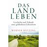 Das Landleben - Werner Bätzing