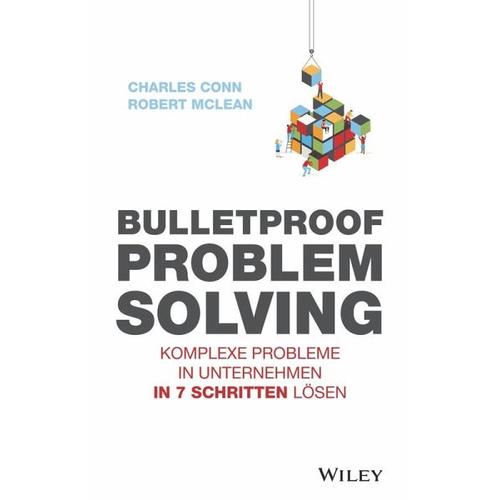 Bulletproof Problem Solving – Robert McLean, Charles Conn
