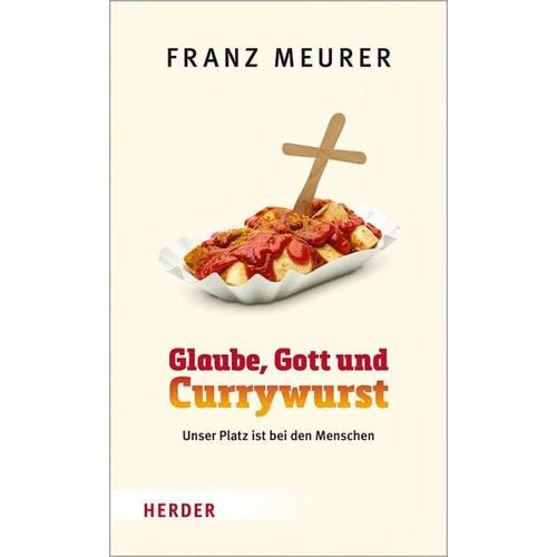 Glaube, Gott und Currywurst – Franz Meurer