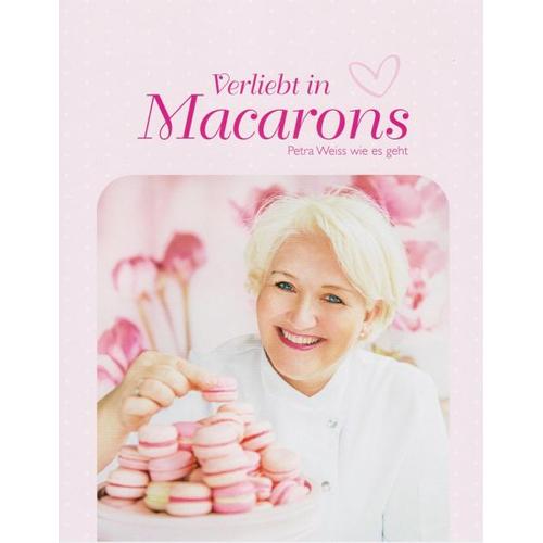 Verliebt in Macarons – Petra Weiss