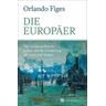 Die Europäer - Orlando Figes