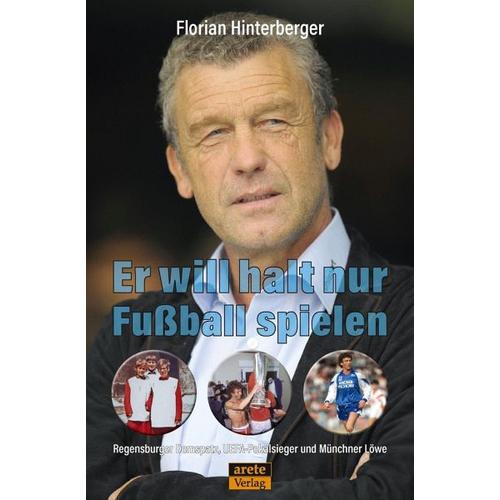 Er will halt nur Fußball spielen – Florian Hinterberger