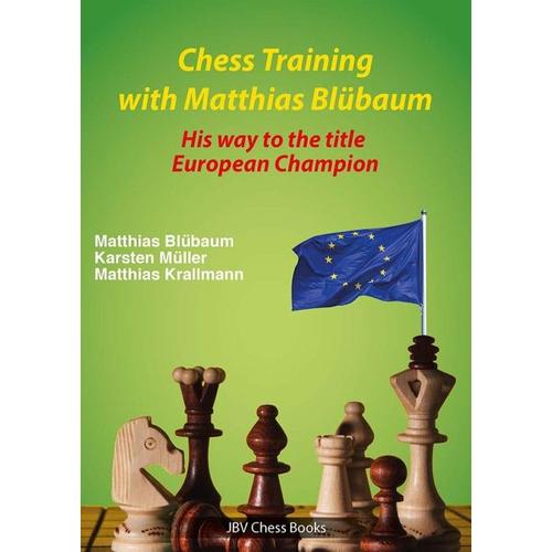 Chess Training with Matthias Blübaum – Matthias Blübaum, Karsten Müller, Matthias Krallmann