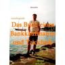 Das Buch eines Bankkaufmanns und Taxichefs - Bernd Schubert