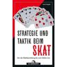 Strategie und Taktik beim Skat - Axel Gutjahr
