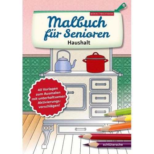Malbuch für Senioren. Haushalt – Monika Twachtmann
