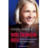 Wir denken neu - Damit sich Deutschland nicht weiter spaltet - Verena Bentele