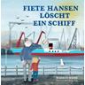 Fiete Hansen löscht ein Schiff - Markus Weise