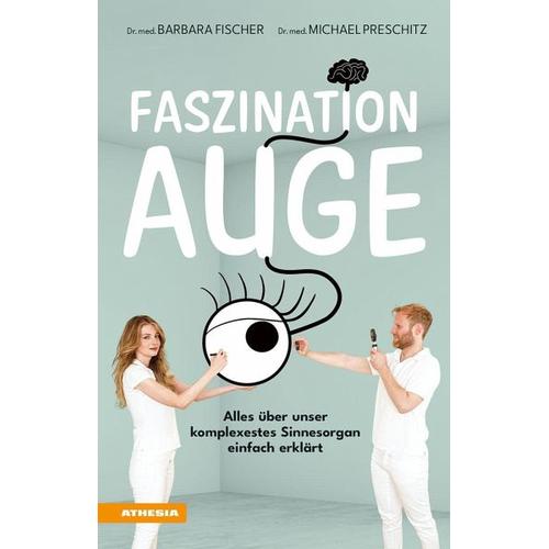 Faszination Auge – Barbara Fischer, Michael Preschitz