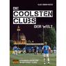 Die coolsten Clubs der Welt - Klaus-Hendrik Mester