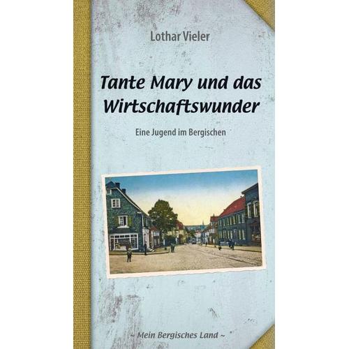 Tante Mary und das Wirtschaftswunder - Lothar Vieler
