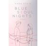 Blue Seoul Nights / Seoul-Duett Bd.1 - Kara Atkin