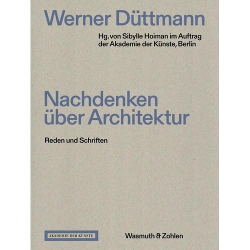 Nachdenken über Architektur - Werner Düttmann. Nachdenken über Architektur