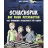 Schach-Spuk in Ruine Rochenstein - Axel Gutjahr