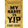 My Name is Yip - Paddy Crewe