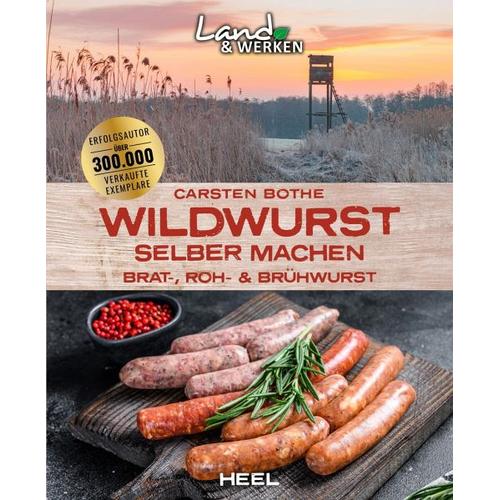 Wildwurst selber machen: Brat-, Roh- & Brühwurst – Carsten Bothe