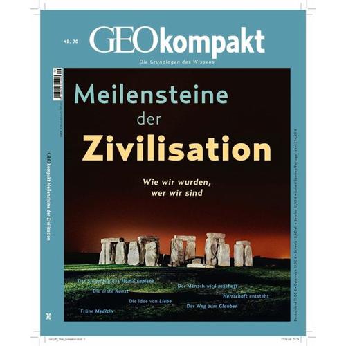 GEOkompakt / GEOkompakt 70/2022 – Meilensteine der Zivilisation / GEOkompakt 70/2022