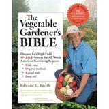 Pre-Owned The Vegetable Gardener s Bible 2nd Edition: Discover Ed s High-Yield W-O-R-D System for (Paperback 9781603424752) by Edward C Smith