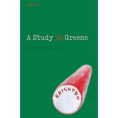 A Study In Greene: Graham Greene And The Art Of The Novel