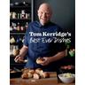 Tom Kerridge's Best Ever Dishes - Tom Kerridge