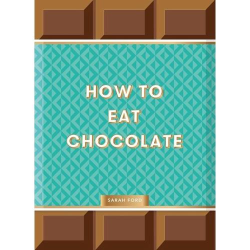 How to Eat Chocolate – Sarah Ford