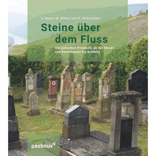 Steine über dem Fluss – Uwe F. W. Bauer, Marianne Bühler, René Richtscheid