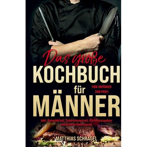 Das große Kochbuch für Männer – Matthias Schragel