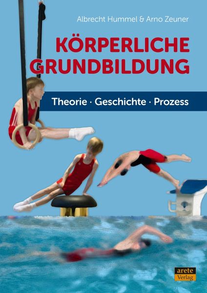 Körperliche Grundbildung – Albrecht Hummel, Arno Zeuner