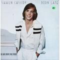 Shaun Cassidy â€Žâ€“ Born Late (Vinyl)