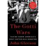 The Gotti Wars - John Gleeson