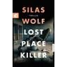 Der Lost Place Killer - Silas Wolf