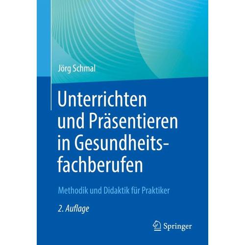 Unterrichten und Präsentieren in Gesundheitsfachberufen – Jörg Schmal