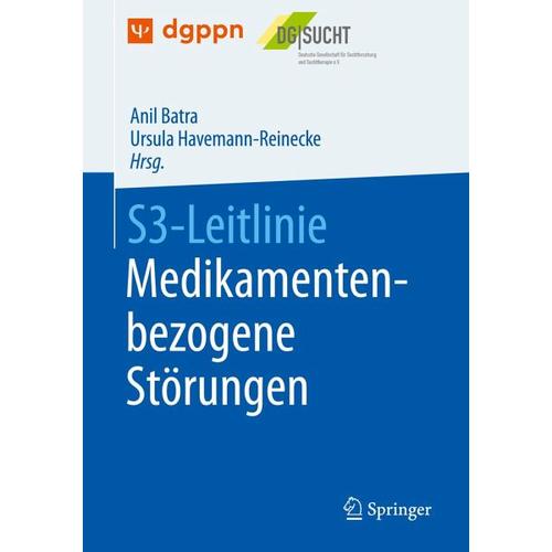 S3-Leitlinie Medikamentenbezogene Störungen – Anil Herausgegeben:Batra, Ursula Havemann-Reinecke
