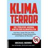 Klima Terror - Die tödliche Agenda hinter der Klimapolitik - Michael Morris