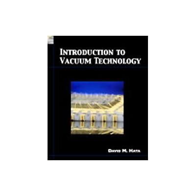 Introduction to Vacuum Technology by David M. Hata (Paperback - Prentice Hall)