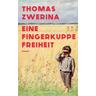 Eine Fingerkuppe Freiheit - Thomas Zwerina