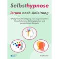 Selbsthypnose lernen nach Anleitung - Tony Gaschler