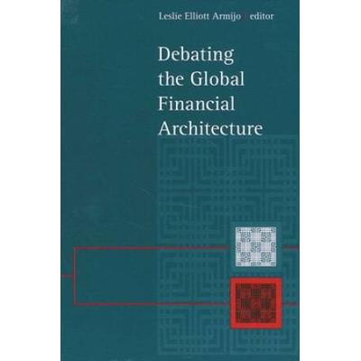 Debating The Global Financial Architecture