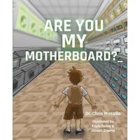 Are You My Motherboard?