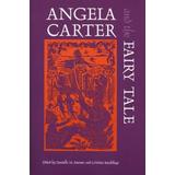 Angela Carter And The Fairy Tale