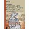 Walther von der Vogelweide Wörterbuch - Dörte Meeßen