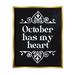 Stupell Industries Black October Has My Heart Framed On Wood Graphic Art Wood in Black/Brown | 31 H x 25 W x 1.7 D in | Wayfair ax-415_ffg_24x30