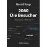 2060 - Die Besucher - Harald Kaup