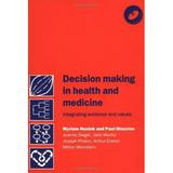 Decision Making in Health and Medicine with CD-ROM: Integrating Evidence and Values - Hunink M. G. Myriam